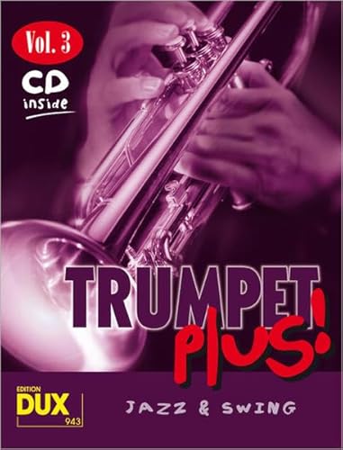 Trumpet Plus Vol. 3. Jazz & Swing: 8 weltbekannte Titel für Trompete mit Playback-CD
